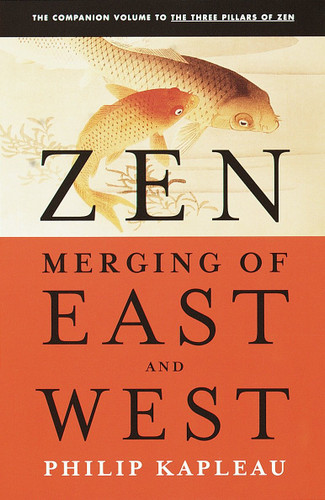 Zen: Merging of East and West book cover by Roshi P. Kapleau