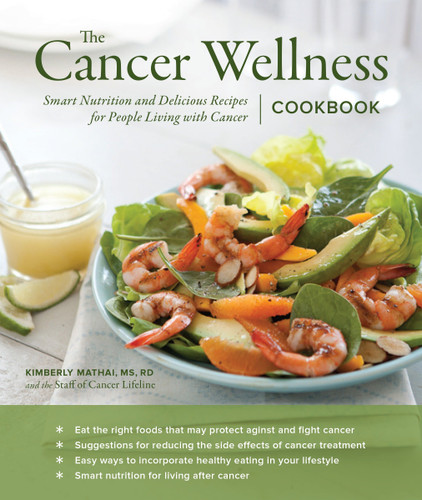 The Cancer Wellness Cookbook: Smart Nutrition and Delicious Recipes for People Living with Cancer book cover by Kimberly Mathai, MS, RD, CDE