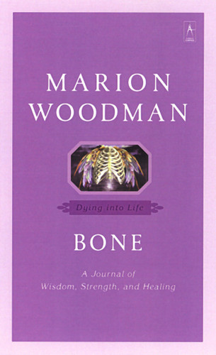 Bone: Dying into Life (Compass) book cover by Marion Woodman