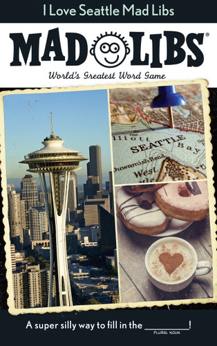 I Love Seattle Mad Libs: World's Greatest Word Game (Mad Libs) book cover by Mad Libs