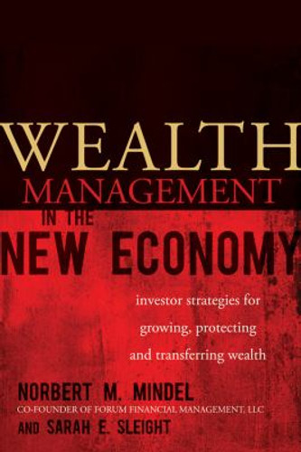 Wealth Management in the New Economy: Investor Strategies for Growing, Protecting and Transferring Wealth [Hardcover] Cover