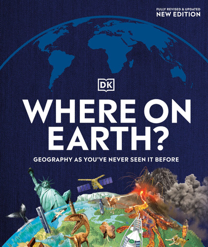 Where on Earth?: Geography As You've Never Seen It Before (DK Where on Earth? Atlases) book cover by DK