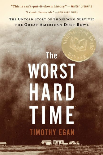 The Worst Hard Time: The Untold Story of Those Who Survived the Great American Dust Bowl book cover by Timothy Egan