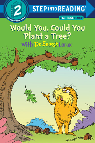 Would You, Could You Plant a Tree? With Dr. Seuss's Lorax (Step into Reading, Step 2) book cover by Todd Tarpley