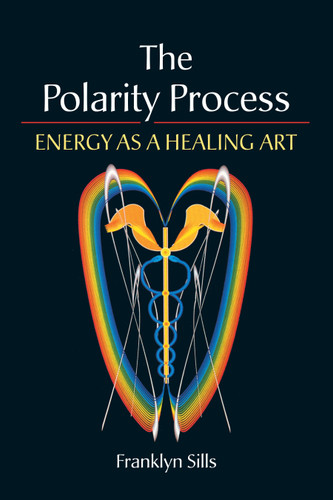 The Polarity Process: Energy as a Healing Art book cover by Franklyn Sills