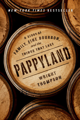 Pappyland: A Story of Family, Fine Bourbon, and the Things That Last book cover by Wright Thompson