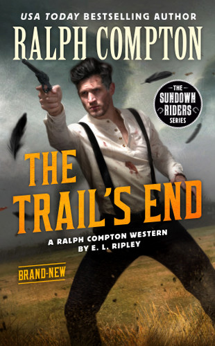 Ralph Compton the Trail's End (The Sundown Riders Series) book cover by E. L. Ripley, Ralph Compton