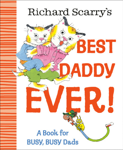 Richard Scarry's Best Daddy Ever!: A Book for BUSY, BUSY Dads book cover by Richard Scarry