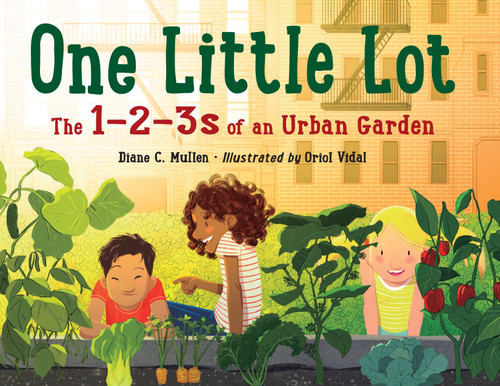 One Little Lot: The 1-2-3s of an Urban Garden book cover by Diane C. Mullen