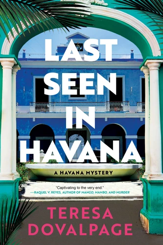 Last Seen in Havana (A Havana Mystery) book cover by Teresa Dovalpage