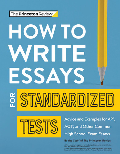 How to Write Essays for Standardized Tests: Advice and Examples for AP, ACT, and Other Common High School Exam Essays (College Test Preparation) book cover by The Princeton Review