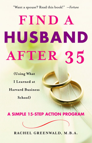 Find a Husband After 35: (Using What I Learned at Harvard Business School) book cover by Rachel Greenwald