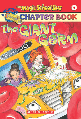 The Giant Germ (The Magic School Bus Chapter Book #6) (The Magic School Bus, A Science Chapter Book) book cover by Joanna Cole, Eva Moore