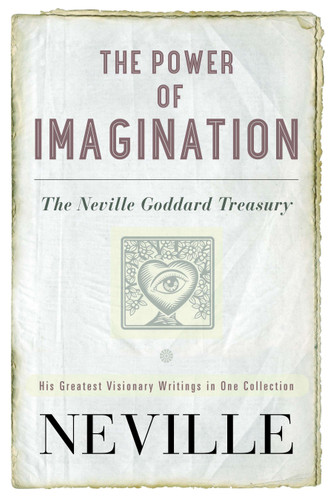 The Power of Imagination: The Neville Goddard Treasury book cover by Neville