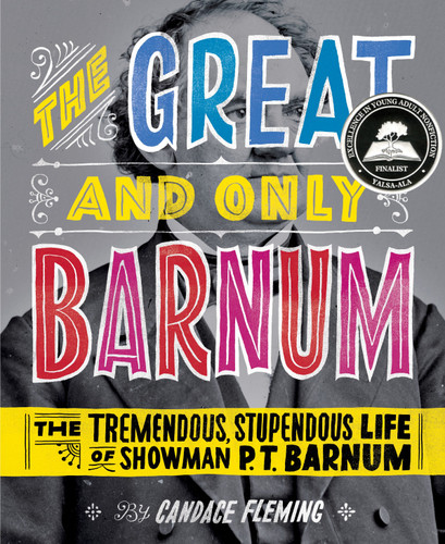 The Great and Only Barnum: The Tremendous, Stupendous Life of Showman P. T. Barnum book cover by Candace Fleming