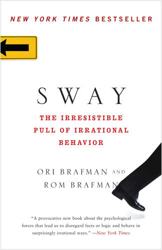 Sway: The Irresistible Pull of Irrational Behavior book cover by Ori Brafman, Rom Brafman