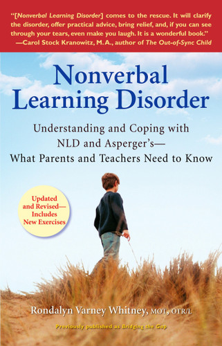 Nonverbal Learning Disorder: Understanding and Coping with NLD and Asperger's--What Parents and Teachers Needto Know book cover by Rondalyn Varney Whitney