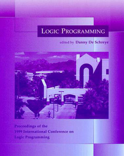 Logic Programming: Proceedings of the 1999 International Conference on Logic Programming (Logic Programming) book cover by 