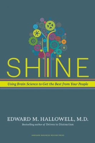 Shine: Using Brain Science to Get the Best from Your People [Hardcover] Cover
