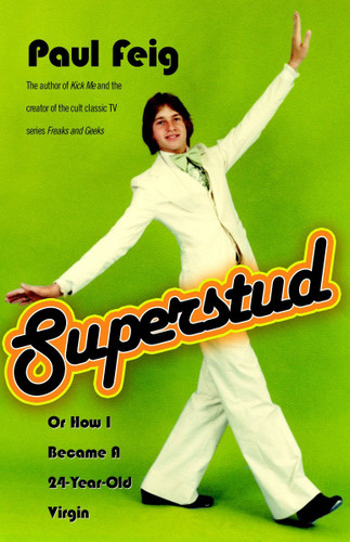 Superstud: Or How I Became a 24-Year-Old Virgin book cover by Paul Feig