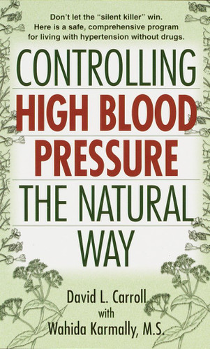 Controlling High Blood Pressure the Natural Way: Don't Let the "Silent Killer" Win book cover by David Carroll, Wahida S. Karmally