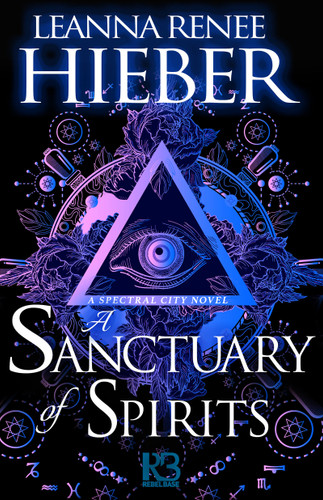 A Sanctuary of Spirits (A Spectral City Novel) book cover by Leanna Renee Hieber