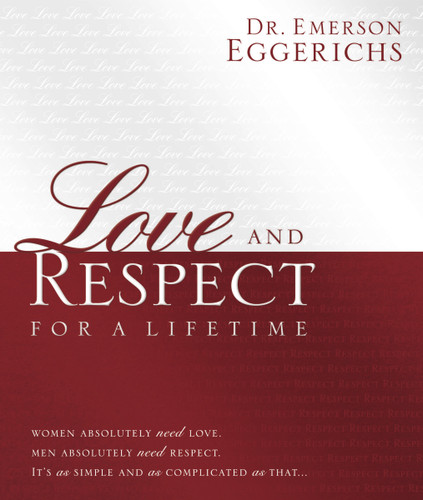 Love and Respect for a Lifetime (Gift Book): Women Absolutely Need Love. Men Absolutely Need Respect. It’s as Simple and as Complicated as That... book cover by Dr. Emerson Eggerichs