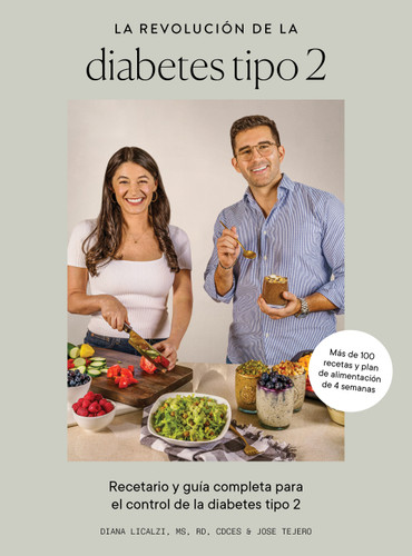La revolución de la diabetes tipo 2: Recetario y guía completa para el control de la diabetes tipo 2 book cover by Diana Licalzi MS, RD, CDCES, Jose Tejero