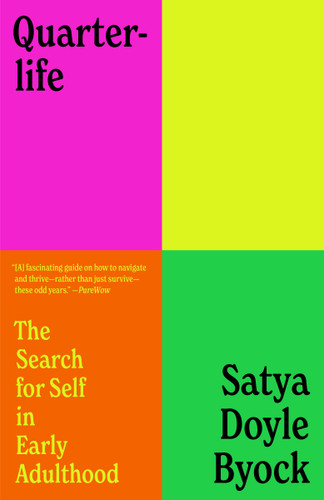 Quarterlife: The Search for Self in Early Adulthood book cover by Satya Doyle Byock