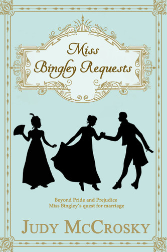 Miss Bingley Requests: A Novel book cover by Judy Mccrosky