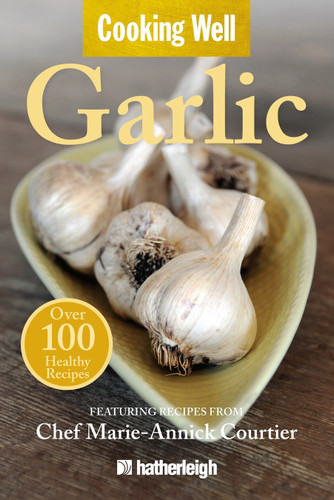 Cooking Well: Garlic: Over 100 Healthy Recipes (Cooking Well) book cover by 