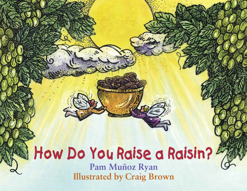 How Do You Raise a Raisin? book cover by Pam Muñoz Ryan