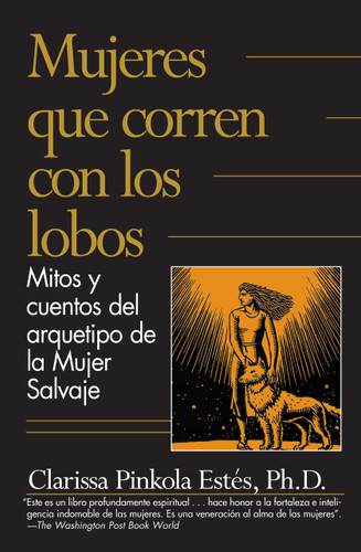 Mujeres que corren con los lobos / Women Who Run with the Wolves book cover by Clarissa Pinkola Estés Phd