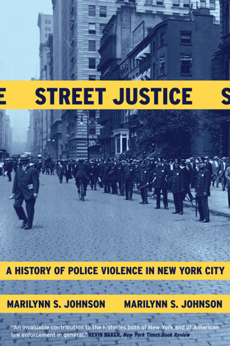 Street Justice: A History of Police Violence in New York City book cover by Marilynn S. Johnson