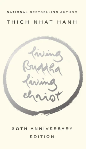 Living Buddha, Living Christ: 20th Anniversary Edition book cover by Thich Nhat Hanh