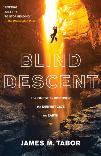 Blind Descent: The Quest to Discover the Deepest Cave on Earth book cover by James M. Tabor