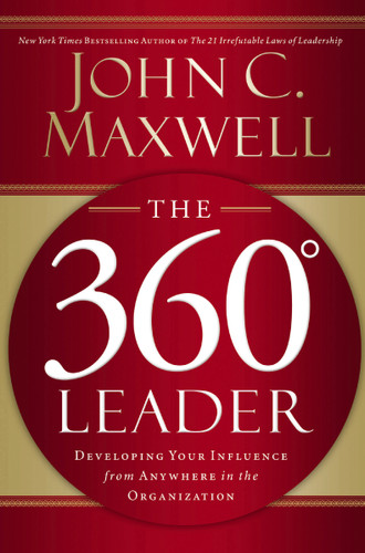 The 360 Degree Leader: Developing Your Influence from Anywhere in the Organization book cover by John C. Maxwell