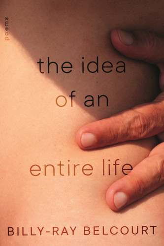 The Idea of an Entire Life: Poems (Raised Voices) book cover by Billy-Ray Belcourt