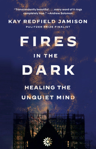 Fires in the Dark: Healing the Unquiet Mind book cover by Kay Redfield Jamison