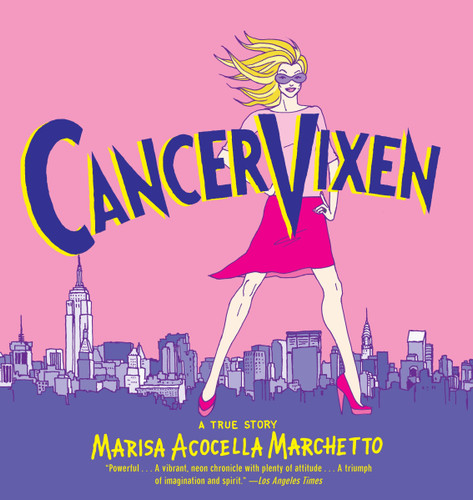 Cancer Vixen: A True Story (Pantheon Graphic Library) book cover by Marisa Acocella Marchetto
