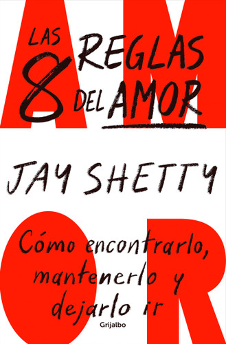Las 8 reglas del amor. Cómo encontrarlo, mantenerlo y dejarlo ir / 8 Rules of Love book cover by Jay Shetty