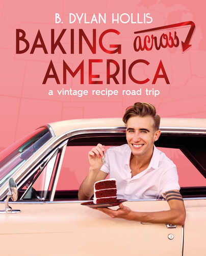 Baking Across America: A Vintage Recipe Road Trip book cover by B. Dylan Hollis