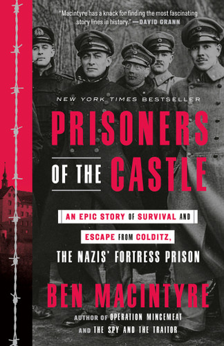 Prisoners of the Castle: An Epic Story of Survival and Escape from Colditz, the Nazis' Fortress Prison book cover by Ben Macintyre