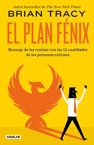 El plan Fénix / The Phoenix Transformation: 12 Qualities of High Achievers to Reboot Your Career and Life book cover by Brian Tracy