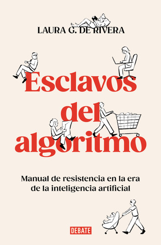 Esclavos del algoritmo. Manual de resistencia en la era de la inteligencia artificial / Slaves of the Algorithm book cover by Laura G. De Rivera