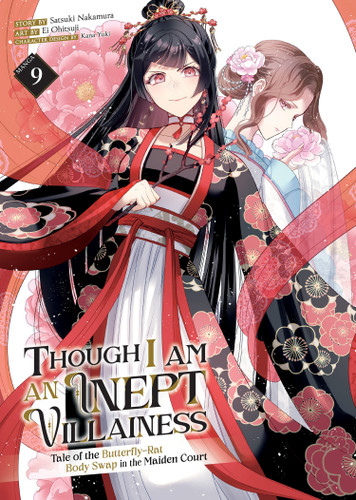 Though I Am an Inept Villainess: Tale of the Butterfly-Rat Body Swap in the Maiden Court (Manga) Vol. 9 (Though I Am an Inept Villainess: Tale of the Butterfly-Rat Body Swap in the Maiden Court (Manga)) book cover by Satsuki Nakamura