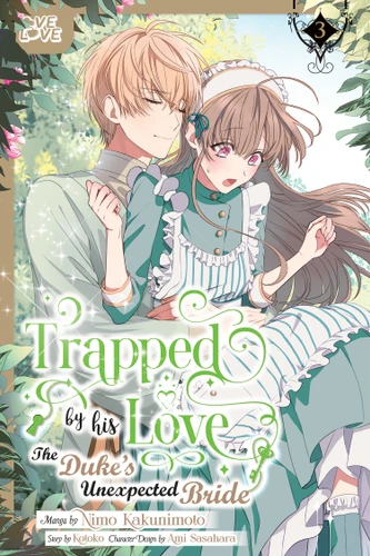 Trapped By His Love: The Duke's Unexpected Bride, Volume 3 book cover by Kotoko, Nimo Kakunimoto