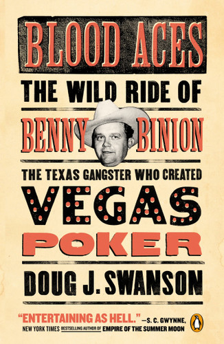 Blood Aces: The Wild Ride of Benny Binion, the Texas Gangster Who Created Vegas Poker book cover by Doug J. Swanson