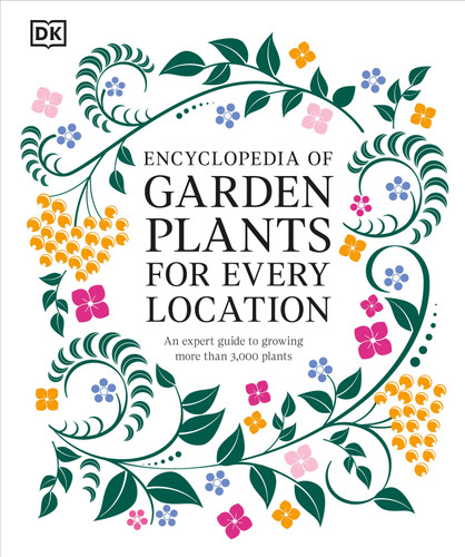 Encyclopedia of Garden Plants for Every Location: An Expert Guide to More Than 3,000 Plants book cover by DK