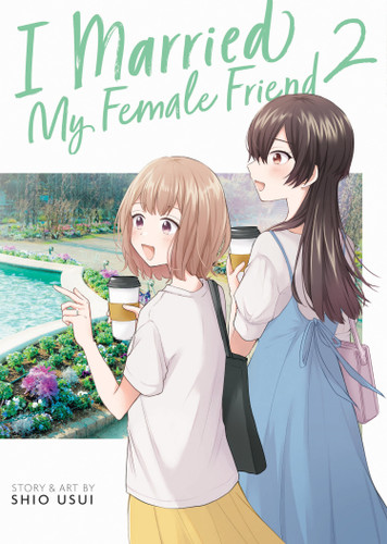 I Married My Female Friend Vol. 2 (I Married My Female Friend) book cover by Shio Usui